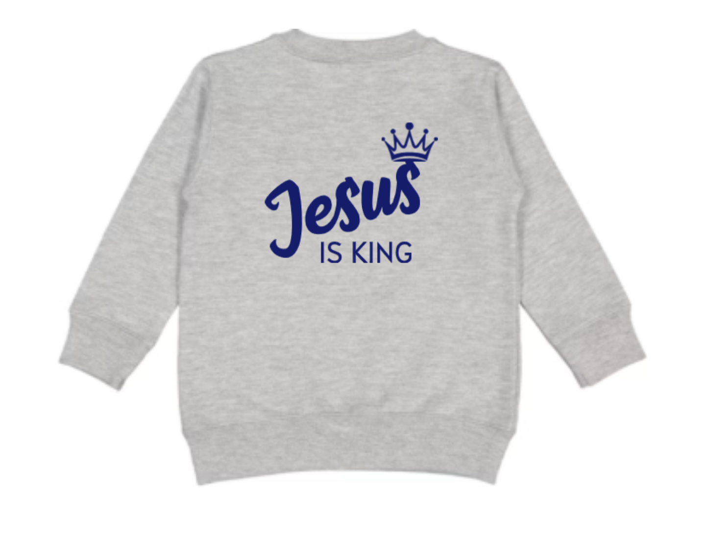 Jesus is King TODDLER SWEATSHIRT - Bold truth. Timeless style