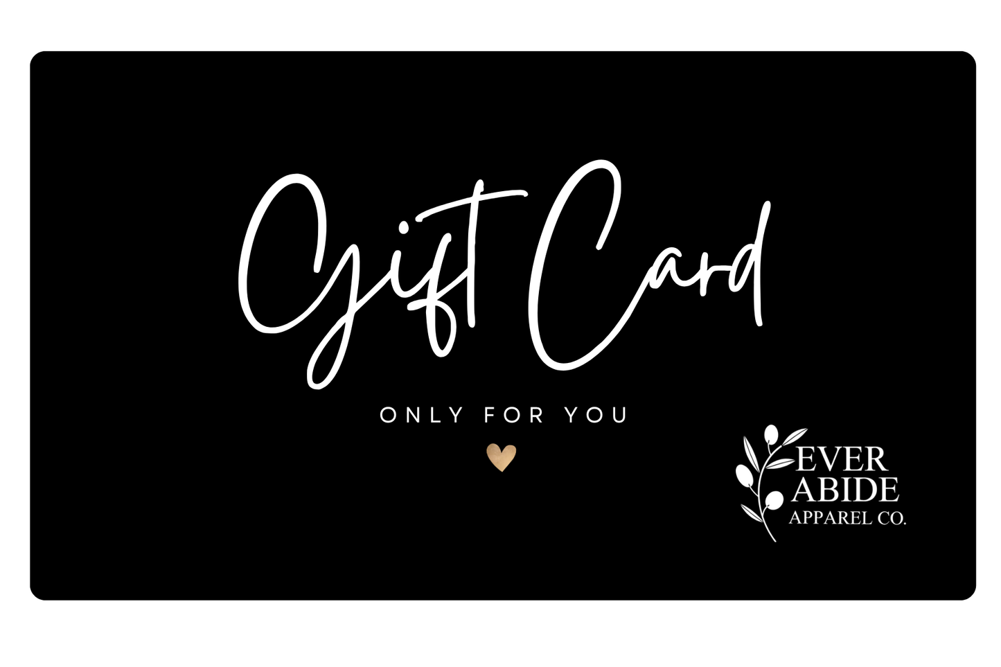Ever Abide Gift Card