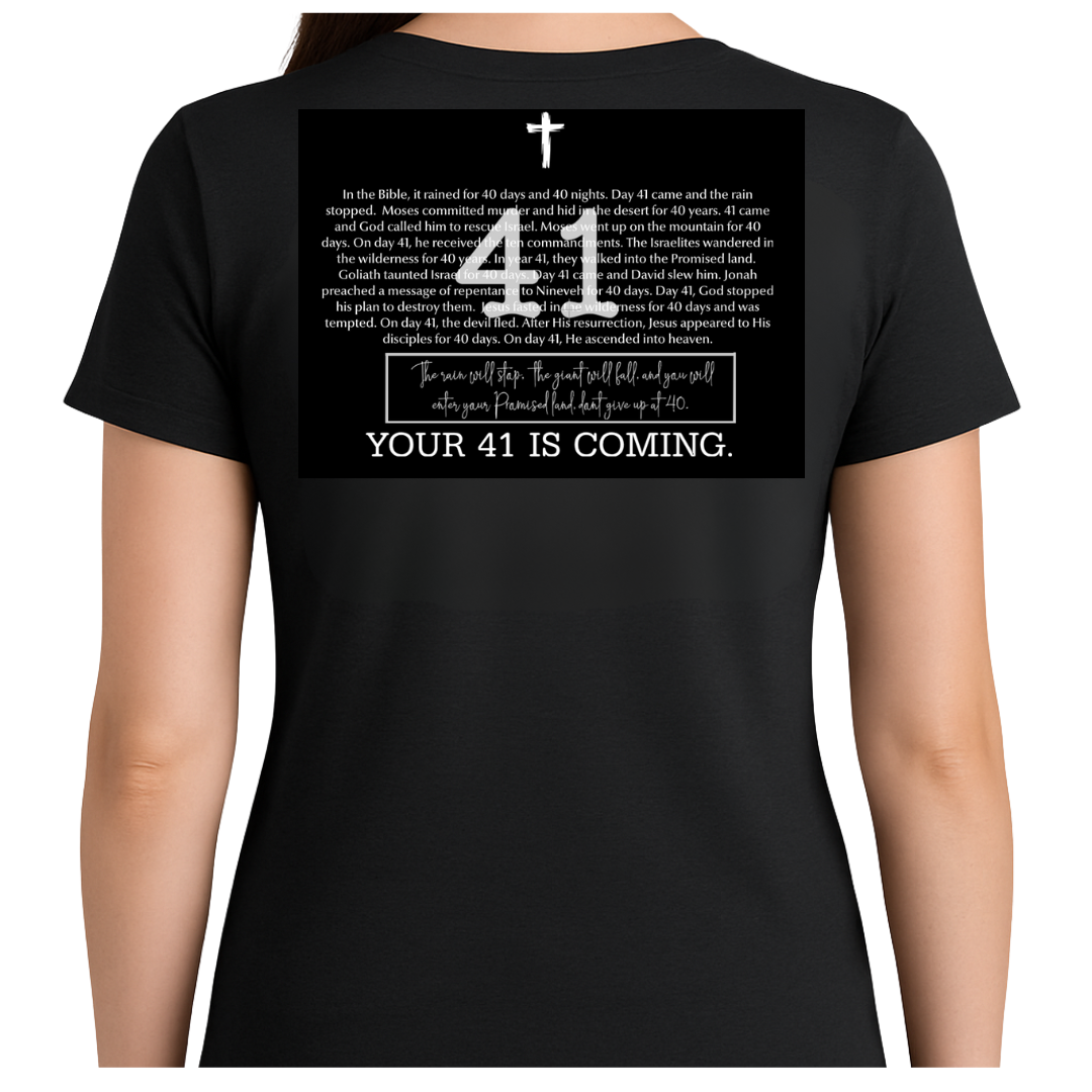 Your 41 Is Coming WOMAN'S TEE - He Hears. He Lifts. He Restores
