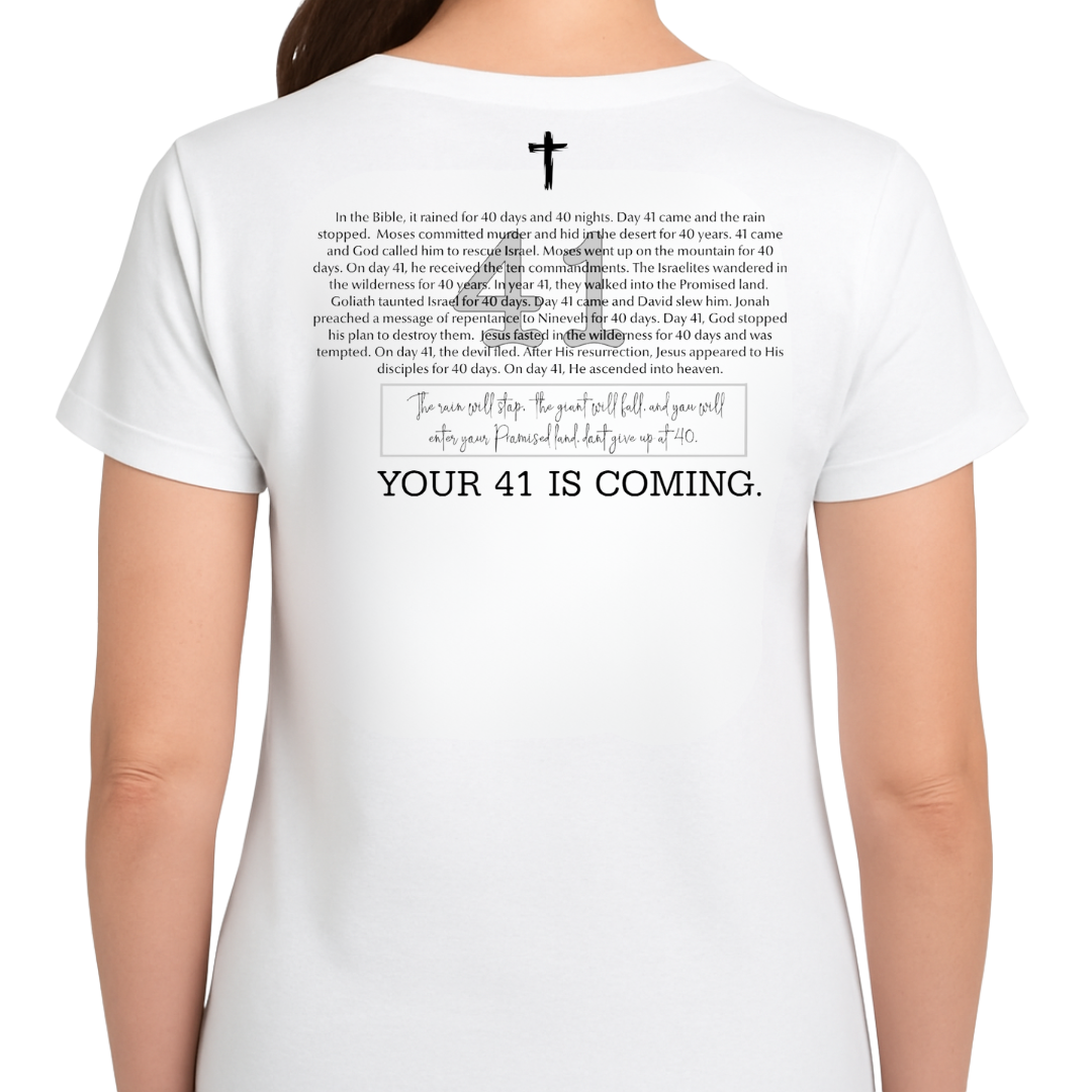 Your 41 Is Coming WOMAN'S TEE - He Hears. He Lifts. He Restores