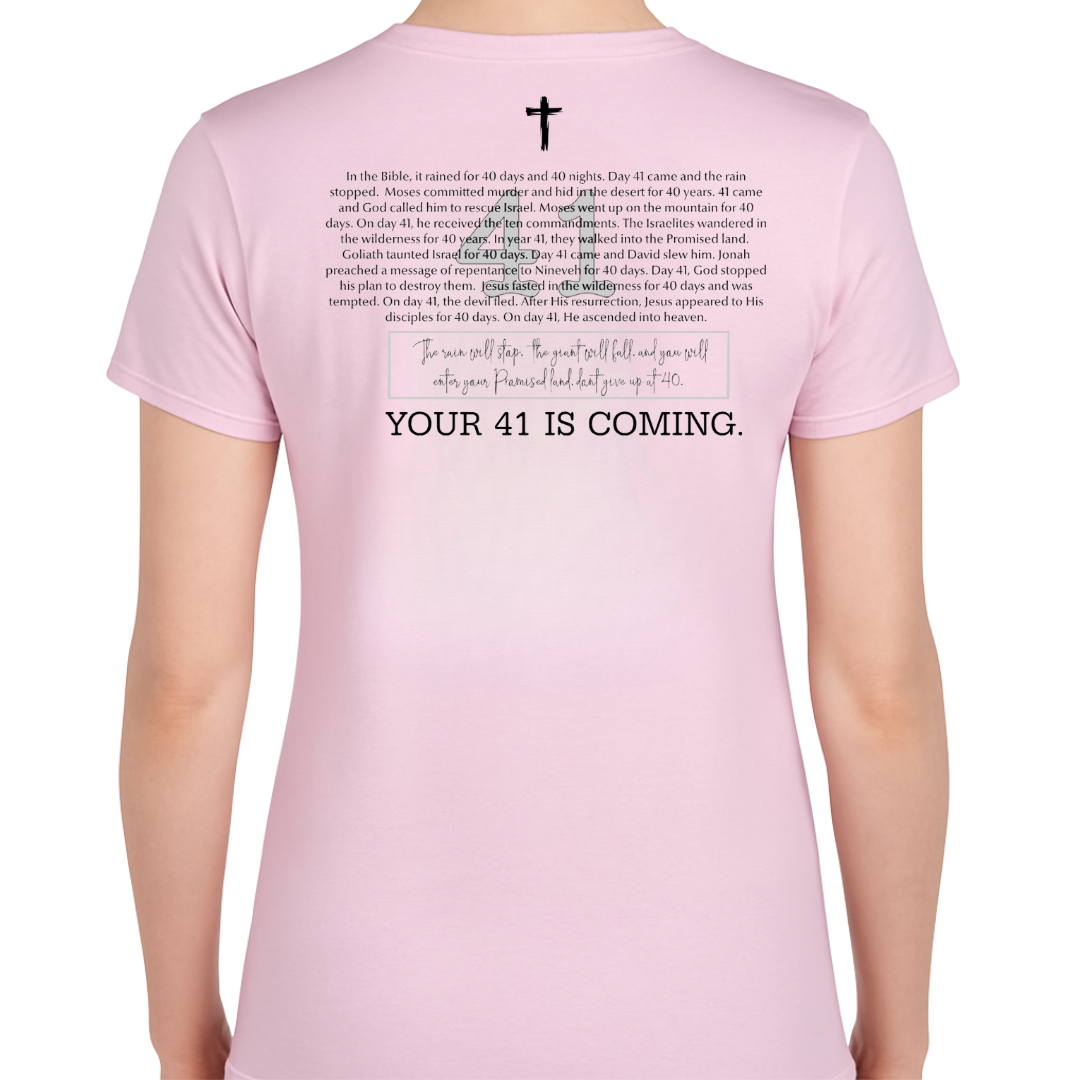 Your 41 Is Coming WOMAN'S TEE - He Hears. He Lifts. He Restores