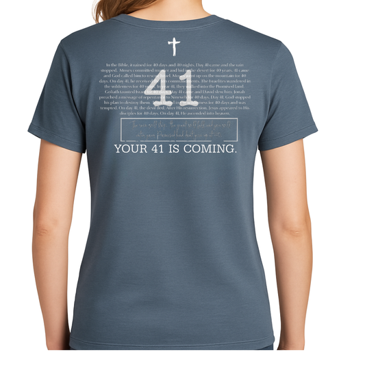 Your 41 Is Coming WOMAN'S TEE - He Hears. He Lifts. He Restores