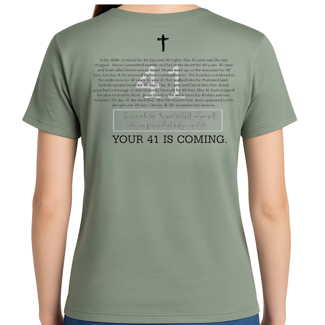 Your 41 Is Coming WOMAN'S TEE - He Hears. He Lifts. He Restores