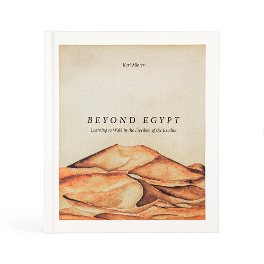 Bible Study: Beyond Egypt by Kari Minter
