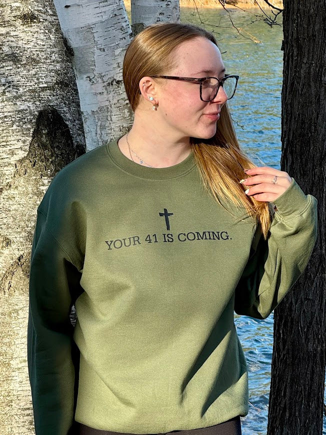 Your 41 Is Coming SWEATSHIRT - He Hears. He Lifts. He Restores