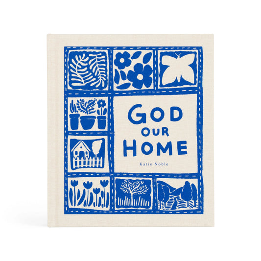 Bible Study: God Our Home by Katie Noble