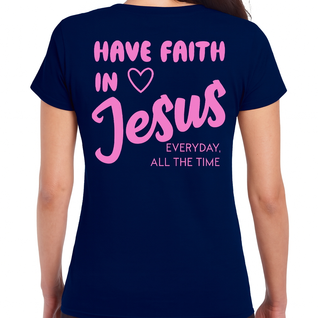 Have Faith in Jesus TEE - Faith isn’t a moment - it’s a lifestyle