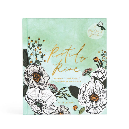 Bible Study: Rooted to Rise by Haley Crabtree, a Study for High School Girls