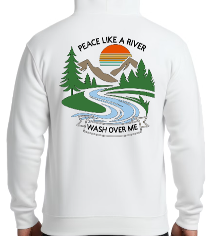 Peace Like a River SWEATSHIRT - Calm in the Chaos