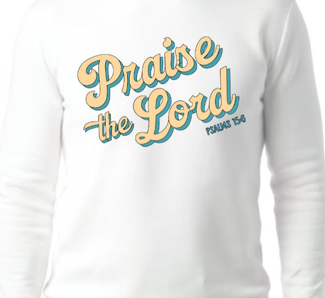 Praise the Lord SWEATSHIRT - Let Everything with Breath Worship