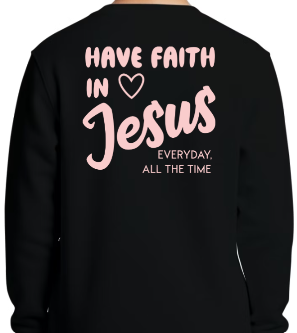 Have Faith in Jesus YOUTH SWEATSHIRT - Faith isn’t a moment - it’s a lifestyle