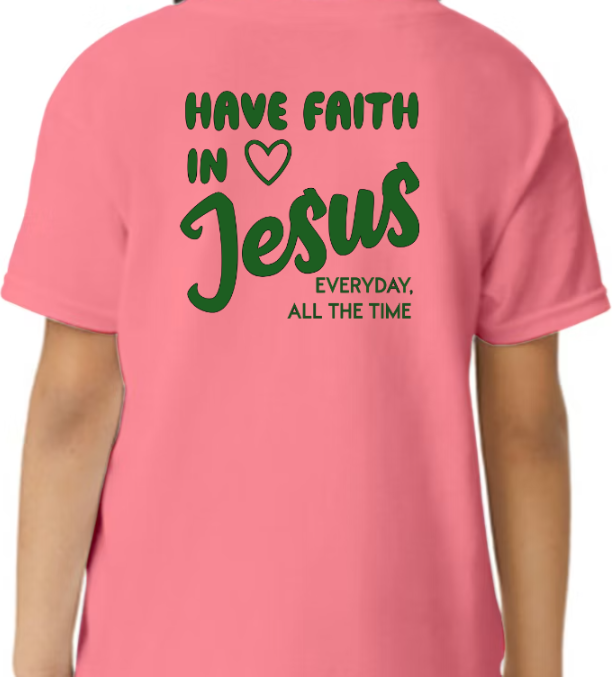 Have Faith in Jesus YOUTH TEE - Faith isn’t a moment - it’s a lifestyle (Copy)