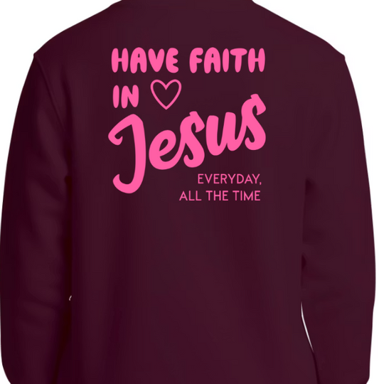 Have Faith in Jesus YOUTH SWEATSHIRT - Faith isn’t a moment - it’s a lifestyle