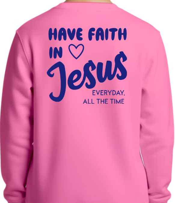 Have Faith in Jesus YOUTH SWEATSHIRT - Faith isn’t a moment - it’s a lifestyle