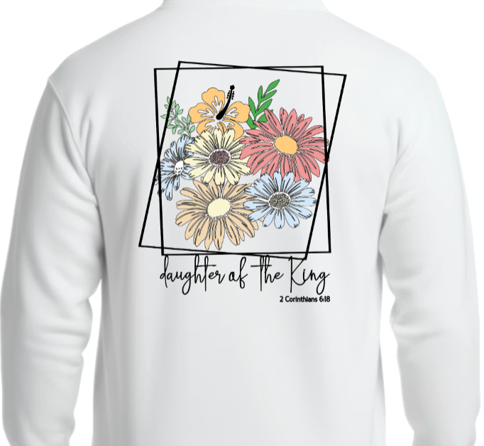 Daughter of the King SWEATSHIRT - Loved, Claimed, and Chosen